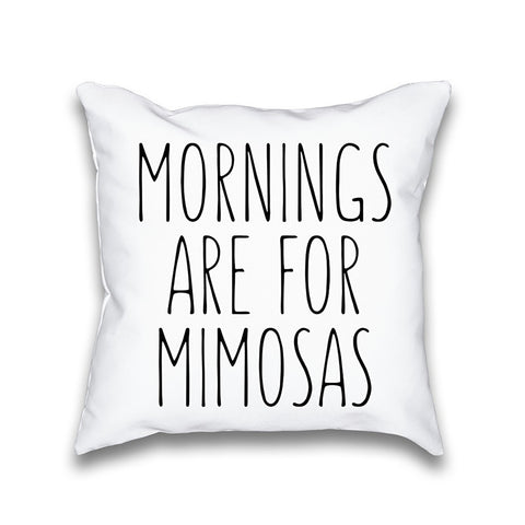 Mornings Are For Mimosas Throw Pillow